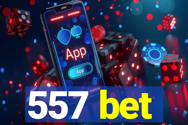 557 bet